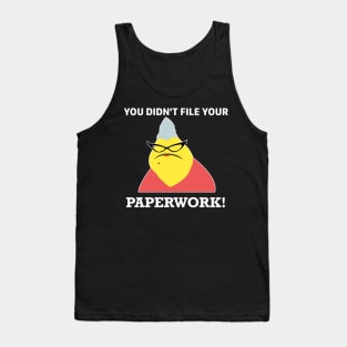 You Didn't File Your Paperwork - Roz Tank Top